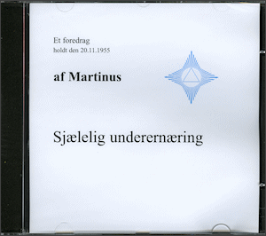 Martinus: Sjælelig underernæring (CD 3)