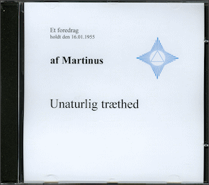 Martinus: Unaturlig træthed (CD 5)