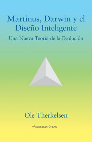 Ole Therkelsen: Martinus, Darwin y el Diseño Inteligente, 1. udgave (spansk)