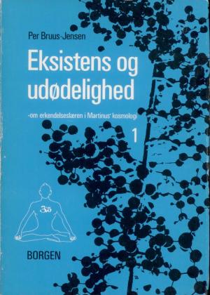 Per Bruus-Jensen: Eksistens og udødelighed 1-2