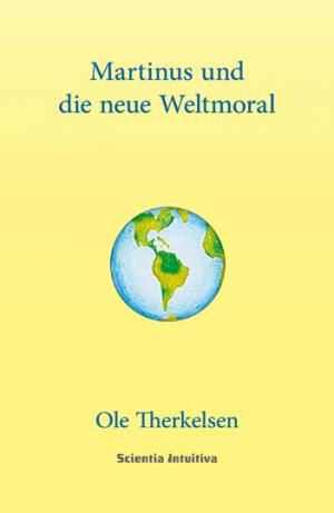 Ole Therkelsen: Martinus und die neue Weltmoral