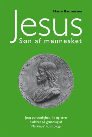 Harry Rasmussen: Jesus - Søn af mennesket
