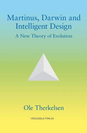 Ole Therkelsen: Martinus, Darwin and Intelligent Design, 1. udgave  (engelsk)