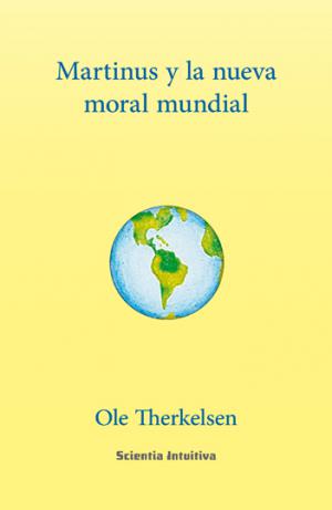 Ole Therkelsen: Martinus y la nueva moral mundial (spansk)